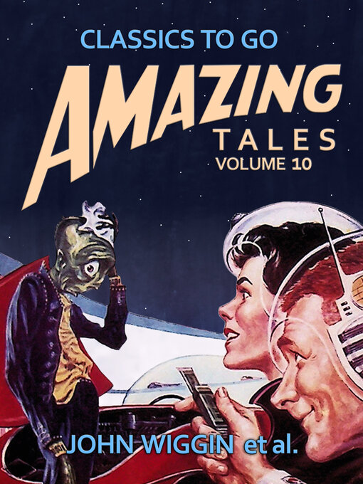 Title details for Amazing Tales Volume 10 by John Wiggin et al. - Available